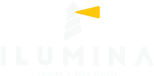 Ilumina | Tornar o belo visível
